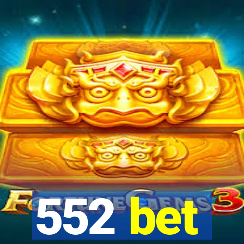 552 bet